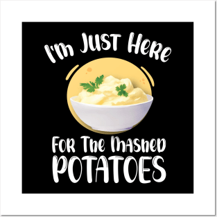 I'm Just Here For The Mashed POTATOES Funny Design Posters and Art